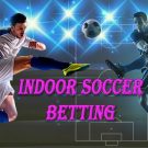 What is Indoor Soccer, Exactly? A beginner’s approach to Indoor Soccer Betting