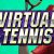 Virtual Tennis | Everything You Need To Know About It