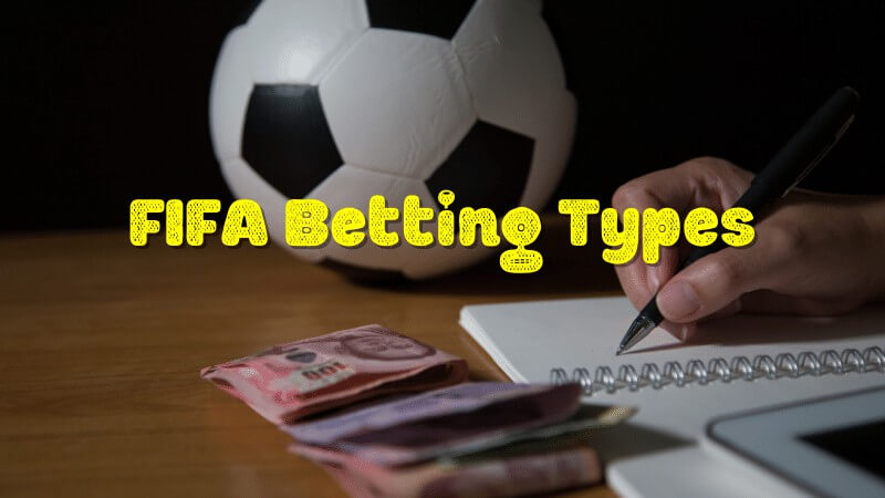 FIFA Betting Types