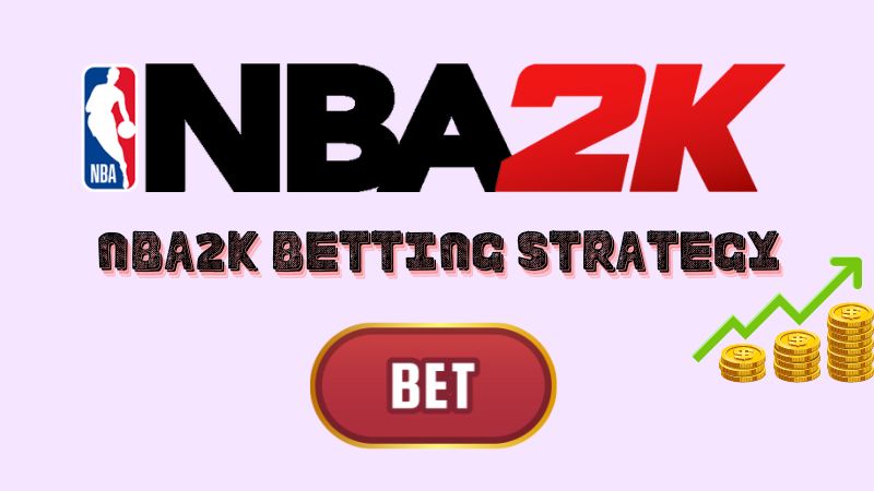 NBA2K Betting Strategy