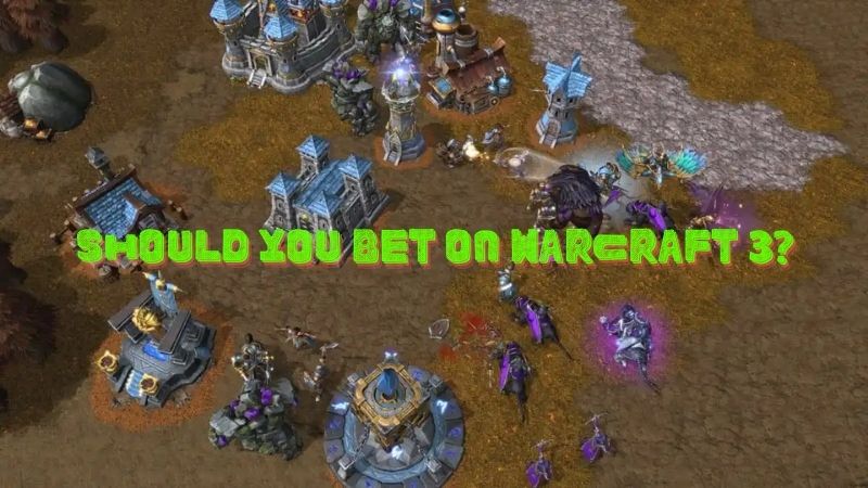 Should you bet on Warcraft 3?