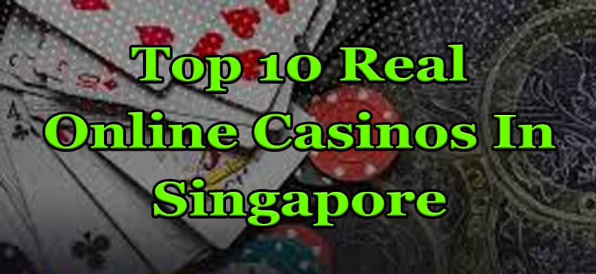 Top 10 real money online casino Singapore
